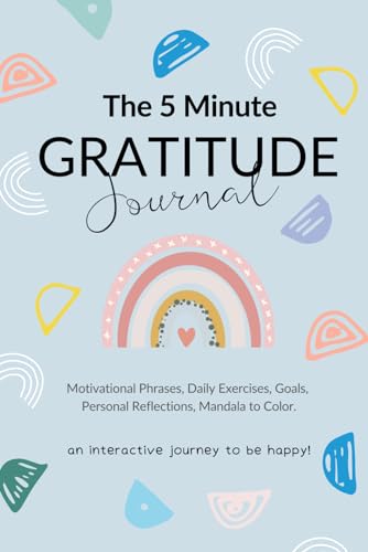 Gratitude Journal:5 Minutes a Day to Improve Your Life and Be Happy.:  Cultivate the Ability to See the Bright Side of Things and Bring Positivity  and … the Magical Power of Saying